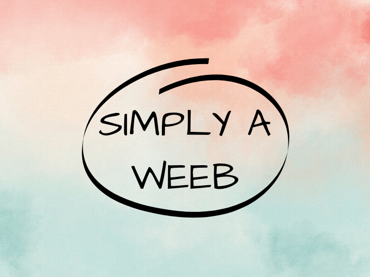 Simply A Weeb – Watch Free Anime And Manga Online